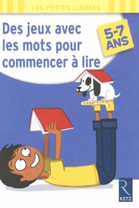Des jeux avec les mots pour commencer a lire 5-7 ans