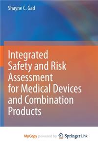 Integrated Safety and Risk Assessment for Medical Devices and Combination Products