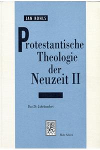Protestantische Theologie Der Neuzeit: Band 2: Das 20. Jahrhundert