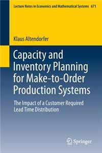 Capacity and Inventory Planning for Make-To-Order Production Systems