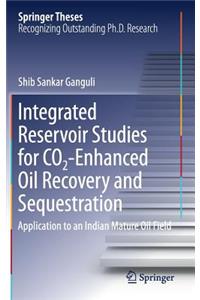 Integrated Reservoir Studies for Co2-Enhanced Oil Recovery and Sequestration