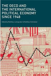 OECD and the International Political Economy Since 1948
