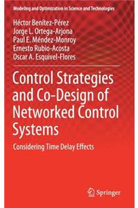 Control Strategies and Co-Design of Networked Control Systems