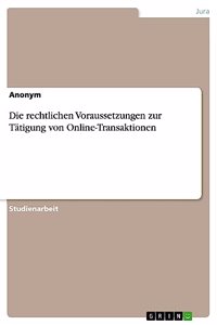 rechtlichen Voraussetzungen zur Tätigung von Online-Transaktionen