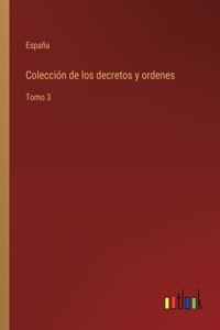 Colección de los decretos y ordenes