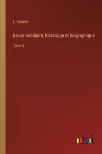 Revue nobiliaire, historique et biographique