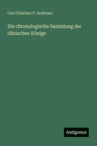 Die chronologische Sammlung der dänischen Könige