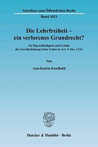 Die Lehrfreiheit - Ein Verlorenes Grundrecht?