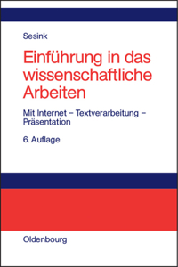 Einführung in Das Wissenschaftliche Arbeiten