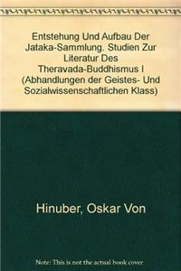 Entstehung Und Aufbau Der Jataka-Sammlung. Studien Zur Literatur Des Theravada-Buddhismus I