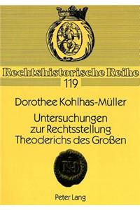 Untersuchungen Zur Rechtsstellung Theoderichs Des Großen