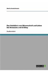 Verhältnis von Wissenschaft und Leben bei Nietzsche und Dilthey