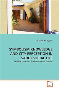 Symbolism Knowledge and City Perception in Saudi Social Life