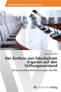 Einfluss von fakultativen Organen auf den Stiftungsvorstand