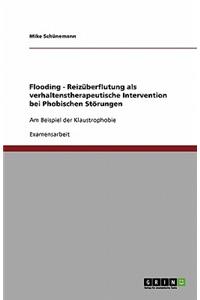 Flooding - Reizüberflutung als verhaltenstherapeutische Intervention bei Phobischen Störungen