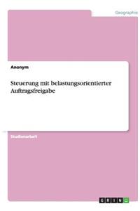Steuerung mit belastungsorientierter Auftragsfreigabe