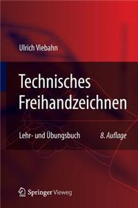 Technisches Freihandzeichnen: Lehr- Und Ubungsbuch