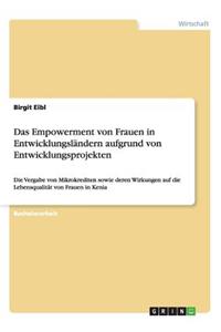 Das Empowerment von Frauen in Entwicklungsländern aufgrund von Entwicklungsprojekten