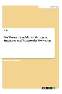 Warum menschlichen Verhaltens. Strukturen und Prozesse der Motivation