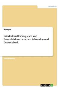 Interkultureller Vergleich von Frauenbildern zwischen Schweden und Deutschland