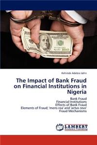 The Impact of Bank Fraud on Financial Institutions in Nigeria