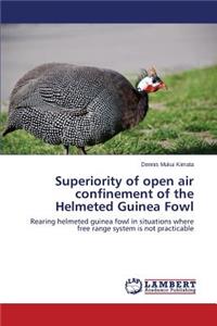 Superiority of Open Air Confinement of the Helmeted Guinea Fowl