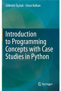 Introduction to Programming Concepts with Case Studies in Python