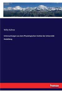 Untersuchungen aus dem Physiologischen Institut der Universität Heidelberg