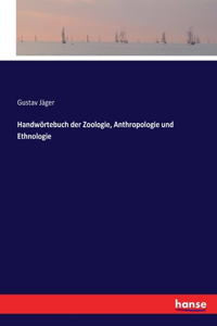 Handwörtebuch der Zoologie, Anthropologie und Ethnologie