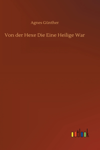 Von der Hexe Die Eine Heilige War