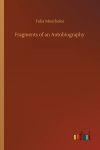 Fragments of an Autobiography