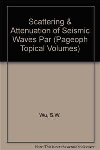 Scattering & Attenuation of Seismic Waves Par