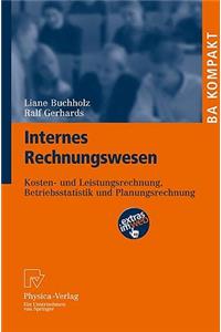 Internes Rechnungswesen: Kosten- Und Leistungsrechnung, Betriebsstatistik Und Planungsrechnung