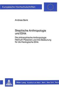 Skeptische Anthropologie Und Ethik