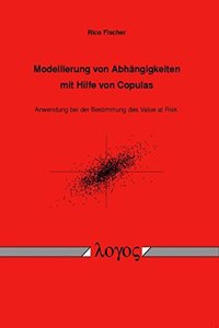 Modellierung Von Abhangigkeiten Mit Hilfe Von Copulas