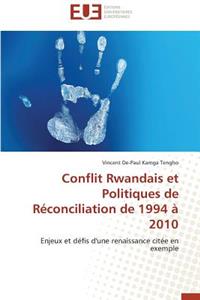 Conflit Rwandais Et Politiques de Réconciliation de 1994 À 2010