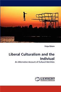 Liberal Culturalism and the Indiviual