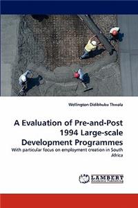 Evaluation of Pre-and-Post 1994 Large-scale Development Programmes