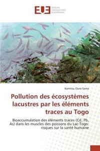 Pollution Des Écosystèmes Lacustres Par Les Éléments Traces Au Togo