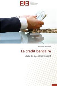 Le Crédit Bancaire