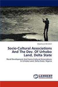 Socio-Cultural Associations And The Dev. Of Urhobo Land, Delta State