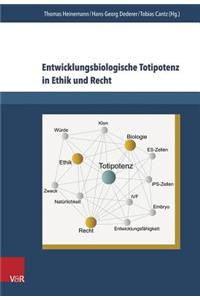 Entwicklungsbiologische Totipotenz in Ethik Und Recht
