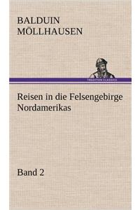 Reisen in Die Felsengebirge Nordamerikas - Band 2