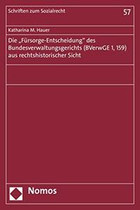 Die 'Fursorge-Entscheidung' Des Bundesverwaltungsgerichts (Bverwge 1, 159) Aus Rechtshistorischer Sicht