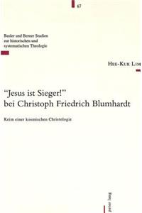 «Jesus Ist Sieger!» Bei Christoph Friedrich Blumhardt