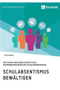 Schulabsentismus bewältigen. Politische und gesellschaftliche Rahmenbedingungen der Schulverweigerung