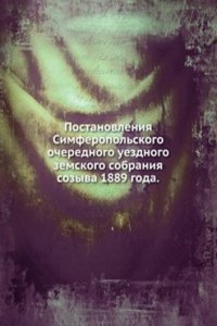 Postanovleniya Simferopolskogo ocherednogo uezdnogo zemskogo sobraniya