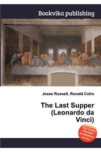 The Last Supper (Leonardo Da Vinci)