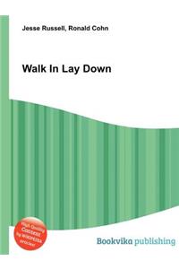 Walk in Lay Down