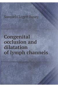 Congenital Occlusion and Dilatation of Lymph Channels